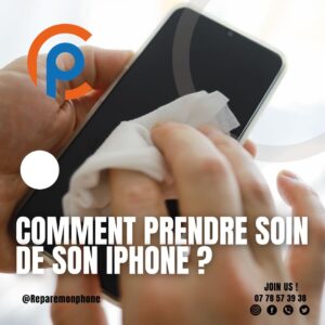 Une personne nettoie un iPhone avec un chiffon blanc pour illustrer les conseils d'entretien des smartphones. Logo "Réparemonphone" et texte "Comment prendre soin de son iPhone ?" sont présents, accompagnés des coordonnées